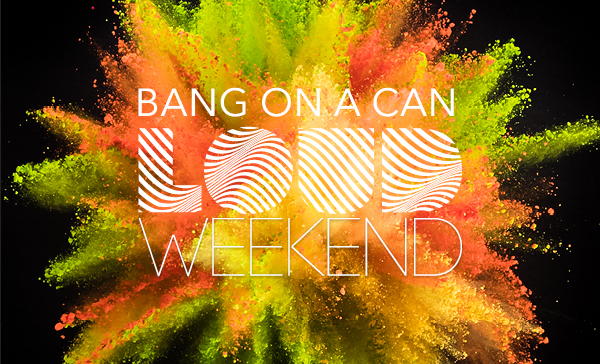 <span class="title-light">Bang on a Can: </span> LOUD Weekend 2025