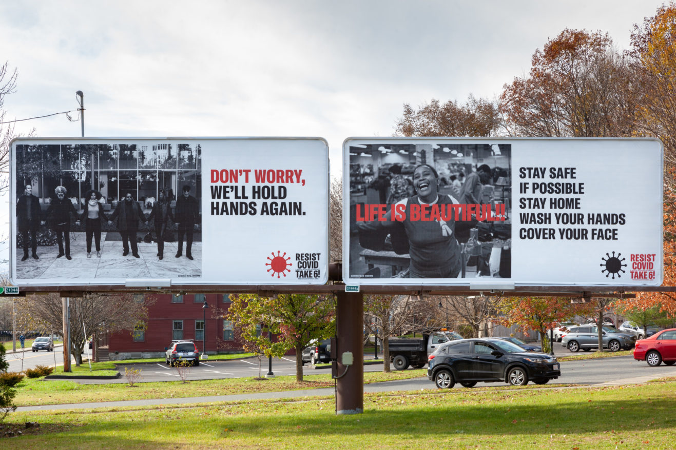 Carrie Mae Weems RESIST COVID/Take 6! Billboard. 2020-2021