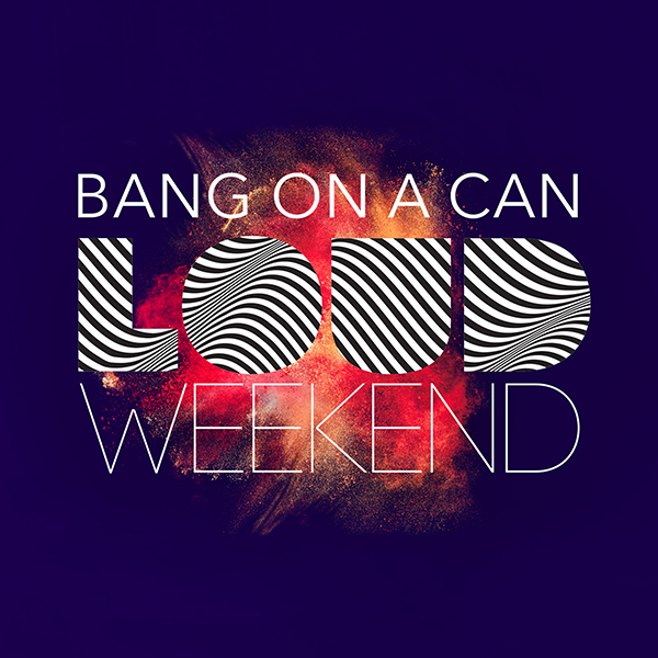 LOUD Weekend | July 28-30, 2022