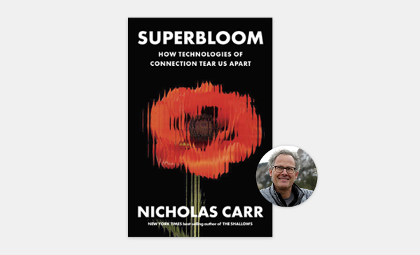 Nicholas Carr:<span class="title-light"><em>Superbloom</em></span>